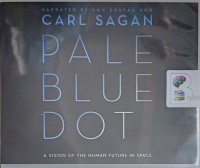 Pale Blue Dot written by Carl Sagan performed by Carl Sagan and Ann Druyan on Audio CD (Unabridged)